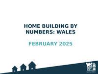 Home Building by Numbers Wales: February 2025